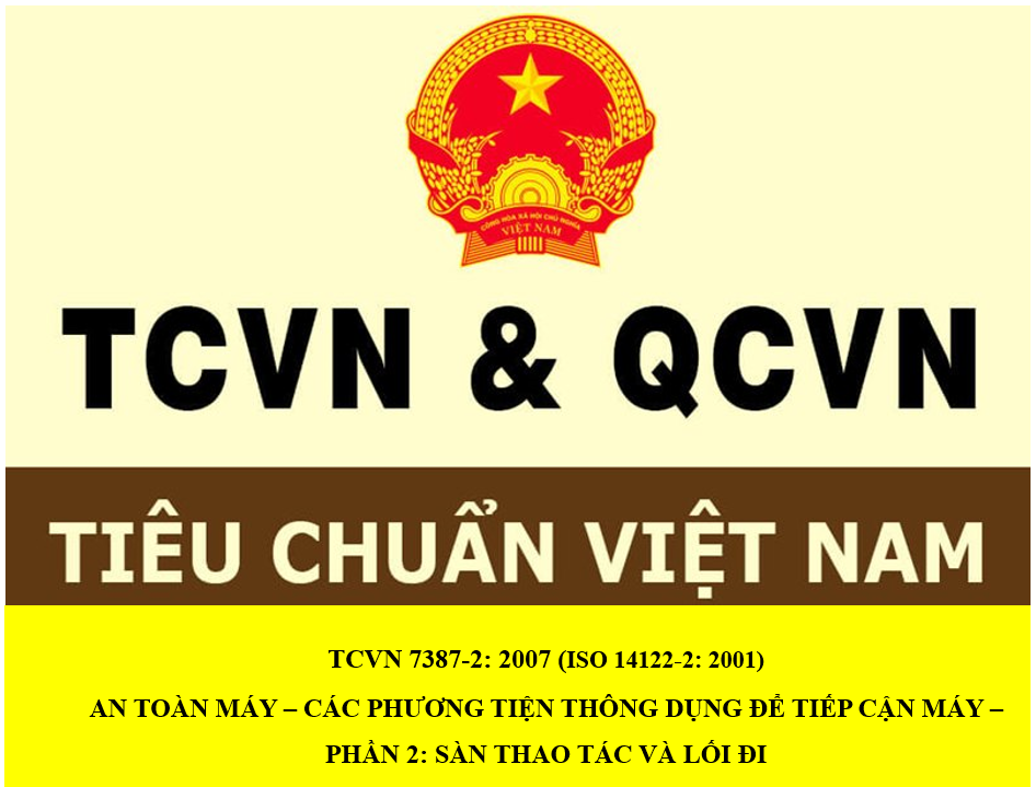 TCVN 7387-2: 2007 (ISO 14122-2: 2001)  AN TOÀN MÁY – CÁC PHƯƠNG TIỆN THÔNG DỤNG ĐỂ TIẾP CẬN MÁY – PHẦN 2: SÀN THAO TÁC VÀ LỐI ĐI